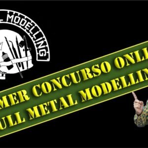 PRIMER CONCURSO ONLINE FULL METAL MODELLING